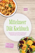 Cover-Bild zum Titel 'Mittelmeer Diät Kochbuch: Die leckersten und einfachen Rezepte der mediterranen Küche für Herzgesundheit, Wohlbefinden und Gewichtsverlust - inkl. Frühstück, Salate, Fisch & Desserts uvm.' von 'Corinna Mariani'