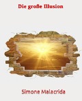 Cover-Bild zum Titel 'Die große Illusion' von 'Simone Malacrida'