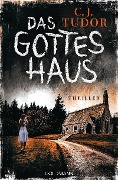 Cover-Bild zum Titel 'Das Gotteshaus' von 'C. J. Tudor'