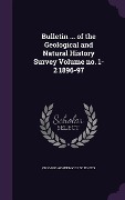 Bulletin ... of the Geological and Natural History Survey Volume no. 1-2 1896-97 - 