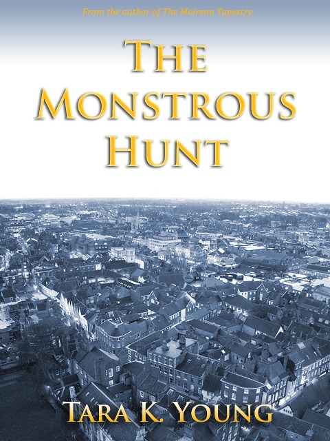 The Monstrous Hunt - Tara K. Young