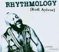 Rhythmology - Kofi Ayivor