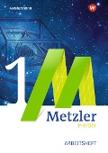 Metzler Physik. Einführungsphase: Arbeitsheft 1 - Mechanik. Nordrhein-Westfalen - 