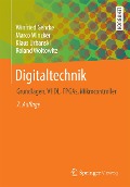 Cover-Bild zum Titel 'Digitaltechnik' von 'Winfried Gehrke, Marco Winzker, Klaus Urbanski, Roland Woitowitz'