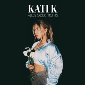 Alles oder Nichts - Kati K