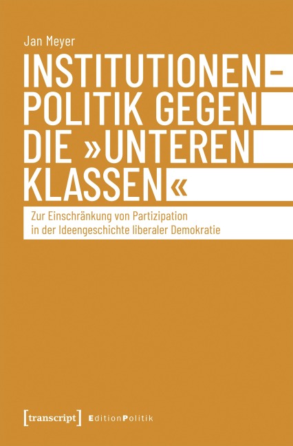 Institutionenpolitik gegen die 'unteren Klassen' - Jan Meyer