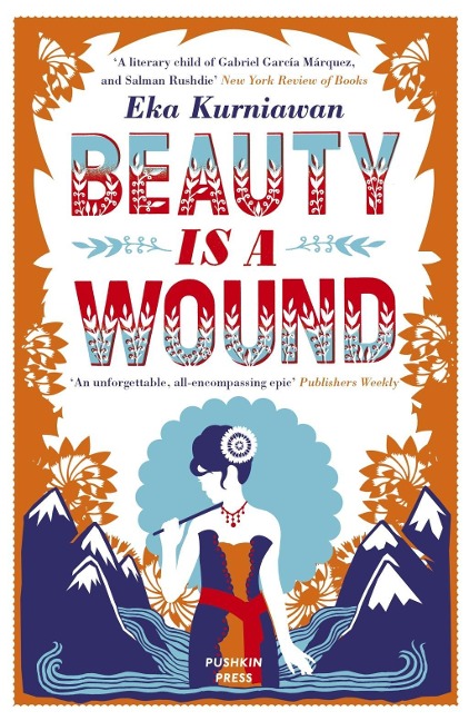 Beauty is a Wound - Eka Kurniawan