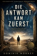 Cover-Bild zum Titel 'Die Antwort kam zuerst' von 'Dominik Wörner'