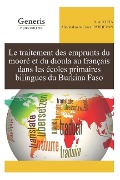 Le traitement des emprunts du mooré et du dioula au français dans les écoles primaires bilingues du Burkina Faso - Ahoubahoum Ernest Pardevan, Alou Keita