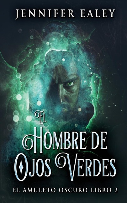 El Hombre de Ojos Verdes - Jennifer Ealey