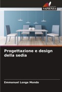Cover-Bild zum Titel 'Progettazione e design della sedia' von 'Emmanuel Longa Mondo'