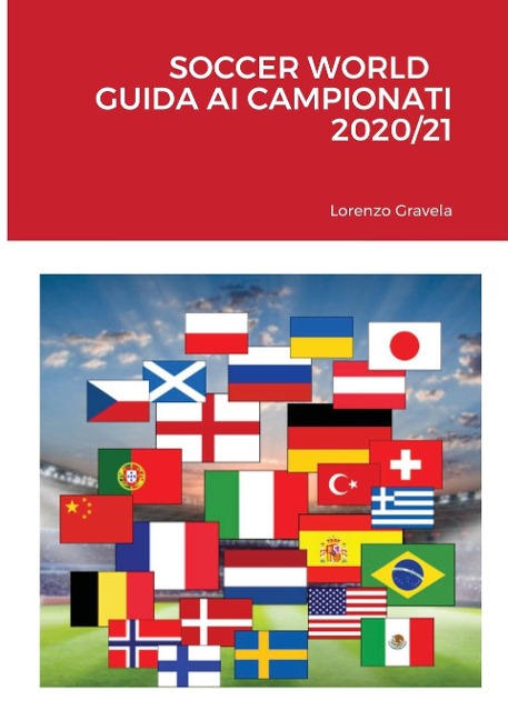 SOCCER WORLD - GUIDA AI CAMPIONATI 2020/21 - Lorenzo Gravela