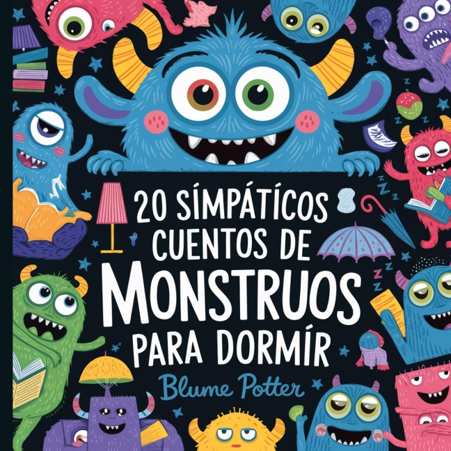 20 Simpáticos Cuentos De Monstruos Para Dormir - Blume Potter
