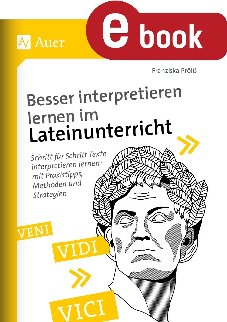 Besser interpretieren lernen im Lateinunterricht - Franziska Prölß