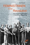 Cover-Bild zum Titel 'Feministinnen in der Revolution' von 'Vera Bianchi'