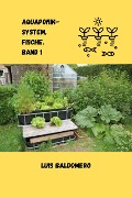 Cover-Bild zum Titel 'Aquaponik-System, Fische. Band 1 (Sistemas de acuaponía)' von 'Luis Baldomero Pariapaza Mamani'
