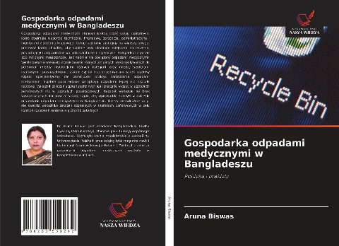 Gospodarka odpadami medycznymi w Bangladeszu - Aruna Biswas