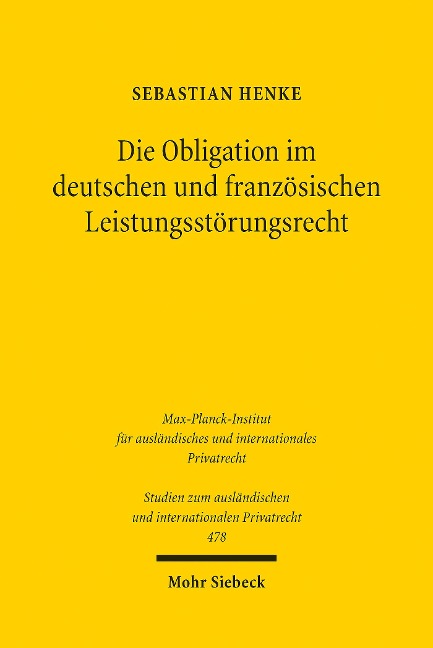 Die Obligation im deutschen und französischen Leistungsstörungsrecht - Sebastian Henke
