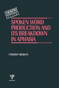 Cover-Bild zum Titel 'Spoken Word Production and Its Breakdown In Aphasia' von 'Lyndsey Nickels'