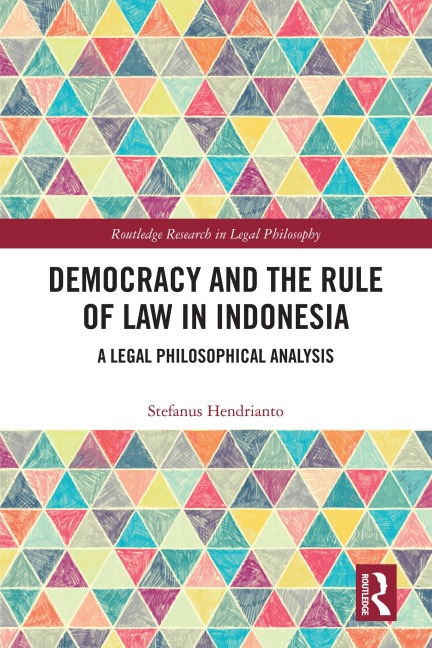 Democracy and the Rule of Law in Indonesia - Stefanus Hendrianto