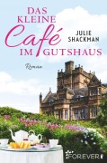 Cover-Bild zum Titel 'Das kleine Café im Gutshaus' von 'Julie Shackman'