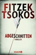 Cover-Bild zum Titel 'Abgeschnitten' von 'Sebastian Fitzek, Michael Tsokos'