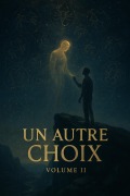 Cover-Bild zum Titel 'Un Autre Choix - Volume II (Spiritualité, #2)' von 'Djidji Amani Maxime Olivier'