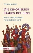 Cover-Bild zum Titel 'Die ignorierten Frauen der Bibel' von 'Annette Jantzen'