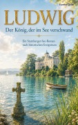 Cover-Bild zum Titel 'LUDWIG - Der König, der im See verschwand' von ''
