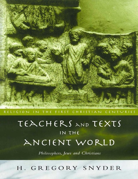 Teachers and Texts in the Ancient World - H. Greg Snyder