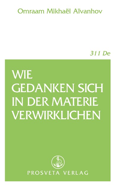 Wie Gedanken sich in der Materie verwirklichen - Omraam Mikhaël Aïvanhov