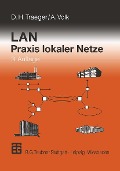 LAN Praxis lokaler Netze - Dirk H. Traeger, Andreas Volk