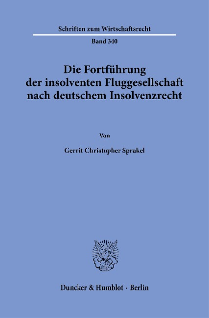 Die Fortführung der insolventen Fluggesellschaft nach deutschem Insolvenzrecht. - Gerrit Christopher Sprakel