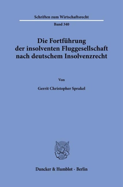 Die Fortführung der insolventen Fluggesellschaft nach deutschem Insolvenzrecht. - Gerrit Christopher Sprakel