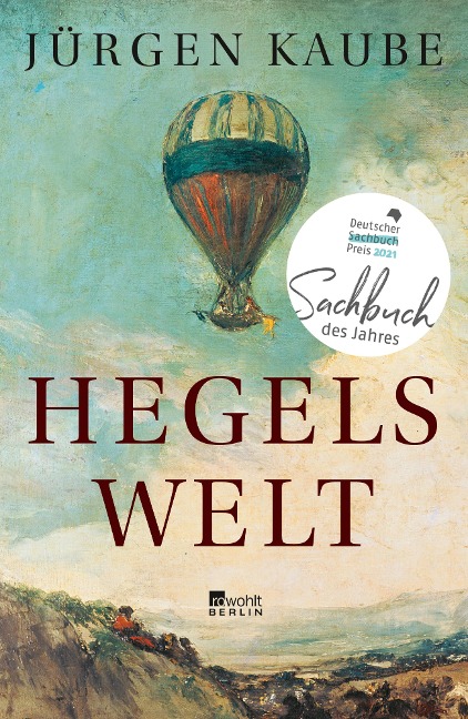 Hegels Welt - Jürgen Kaube
