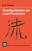 Grundgedanken der Lean Production - Dirk H. Traeger
