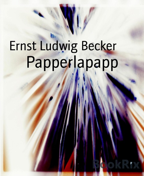 Papperlapapp - Ernst Ludwig Becker