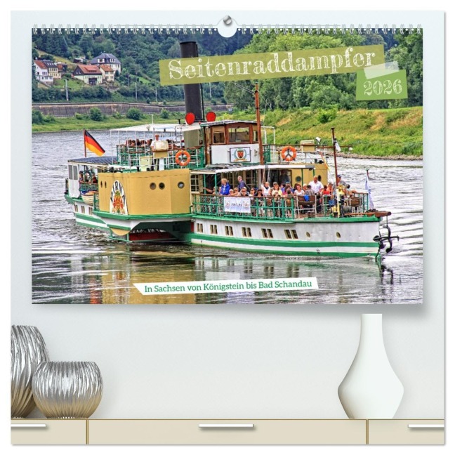 Seitenraddampfer - In Sachsen von Königstein bis Bad Schandau (hochwertiger Premium Wandkalender 2026 DIN A2 quer), Kunstdruck in Hochglanz - Holger Felix