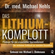 Cover-Bild zum Titel 'Das Lithium-Komplott' von 'Michael Nehls'