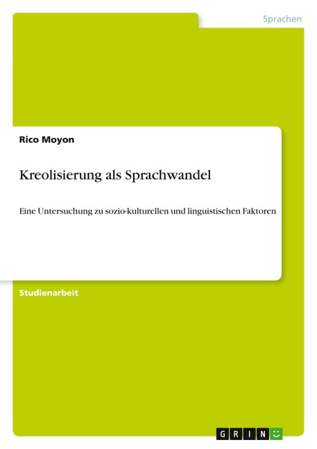 Kreolisierung als Sprachwandel - Rico Moyon