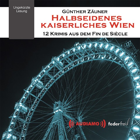 Halbseidenes Kaiserliches Wien - Günther Zäuner