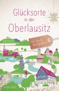 Cover-Bild zum Titel 'Glücksorte in der Oberlausitz' von 'Antje Kluth'