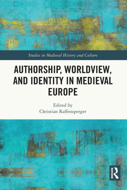 Authorship, Worldview, and Identity in Medieval Europe - 