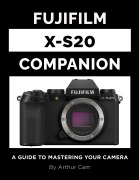 Cover-Bild zum Titel 'Fujifilm X-S20 Companion: A Guide to Mastering Your Camera' von 'Arthur Cam'