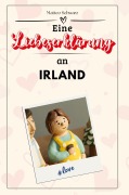 Cover-Bild zum Titel 'Eine Liebeserklärung an Irland' von 'Matteo Schwarz'