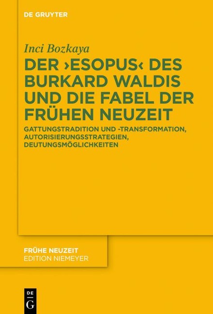 Der >Esopus< des Burkard Waldis und die Fabel der Frühen Neuzeit - Inci Bozkaya