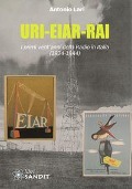 Cover-Bild zum Titel 'URI-EIAR-RAI. I primi vent'anni della Radio in Italia (1924-1944)' von 'Antonio Lari'