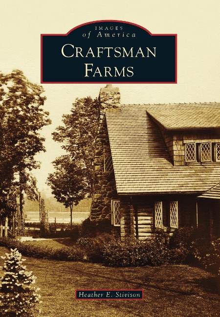 Craftsman Farms - Heather E. Stivison