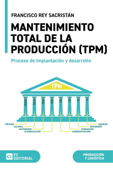 Mantenimiento total de la producción (TPM) - Antonio Rey Sacristán