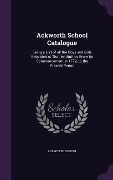 Cover-Bild zum Titel 'Ackworth School Catalogue' von 'Ackworth School'